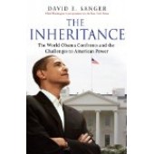 The Inheritance: The World Obama Confronts and the Challenges to American Power by Sanger David E. 